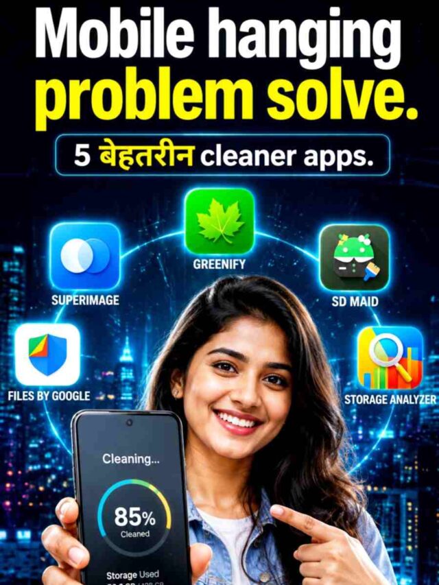 Phone Hang होना होगा बंद: इन 5 Apps से Mobile को बनाएं Superfast!