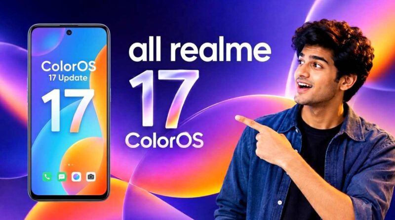 All Realme ColorOS 17 Update Rollout Schedule List
